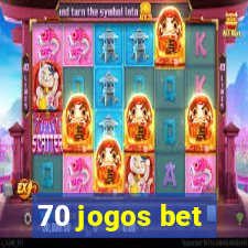 70 jogos bet